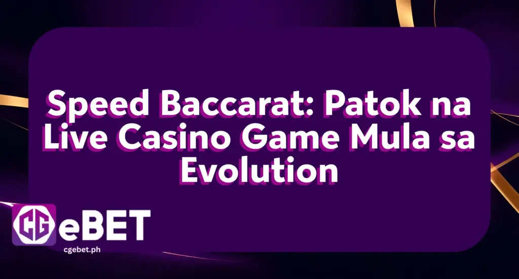 Speed Baccarat: Patok na Live Casino Game Mula sa Evolution