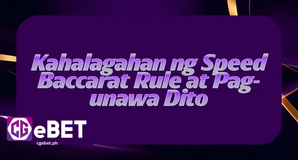 Kahalagahan ng Speed Baccarat Rule at Pag-unawa Dito