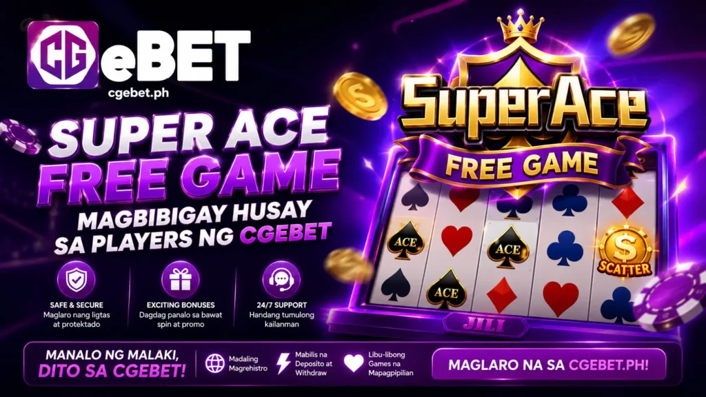 Super Ace Free Game Magbibigay Husay sa Players ng CGEBET