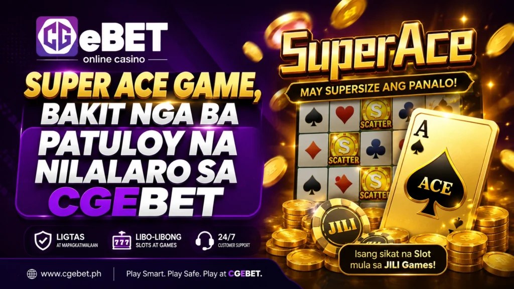 Super Ace Game, Bakit Nga Ba Patuloy na Nilalaro sa CGEBET