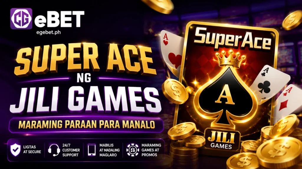 Super Ace ng JILI Games Maraming Paraan Para Manalo